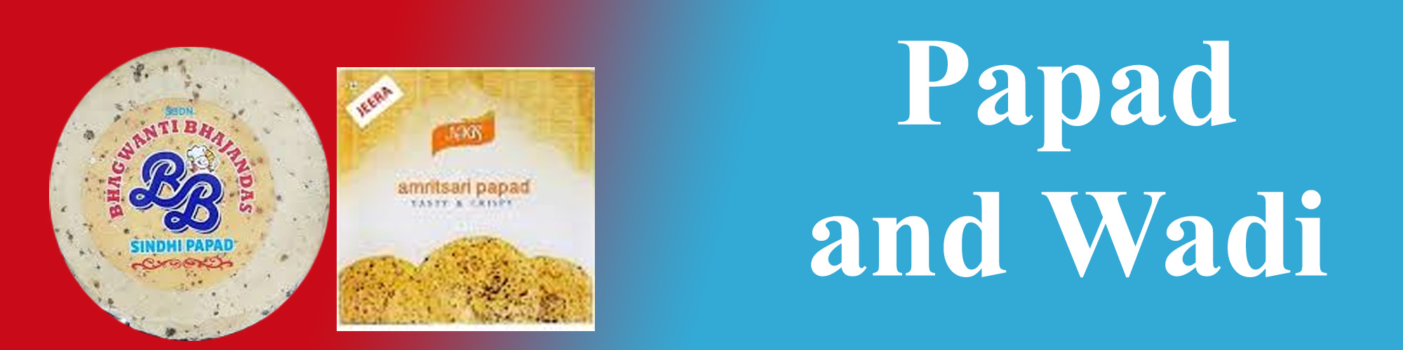 Papad and Wadi